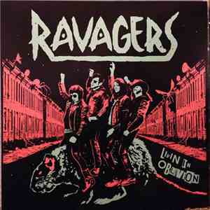 Ravagers - Livin In Oblivion