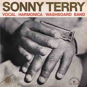 Sonny Terry - Vocal, Harmonica And Washboard Band