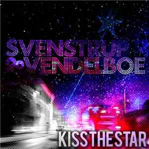 Svenstrup & Vendelboe - Kiss The Star