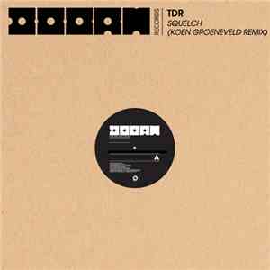 TDR - Squelch (Koen Groeneveld Remix)