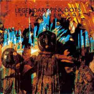 The Legendary Pink Dots - The Golden Age