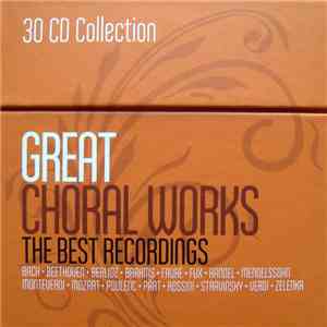 Various - Great Choral Works - The Best Recordings = Grosse Chormusik - Die ...