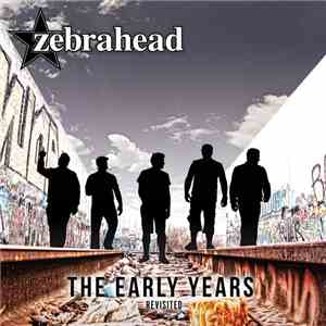 Zebrahead - The Early Years – Revisited