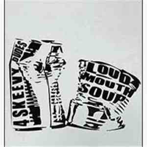 4 Skeevy Dudes - Loud Mouth Soup