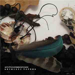 Artificial Memory Trace - Animisti Totema