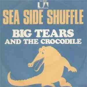 Big Tears And The Crocodile - Sea Side Shuffle