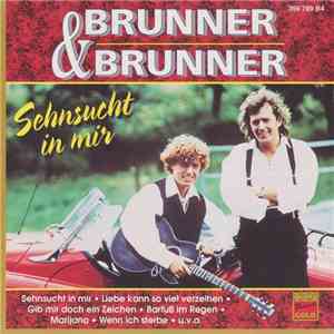 Brunner & Brunner - Sehnsucht In Mir