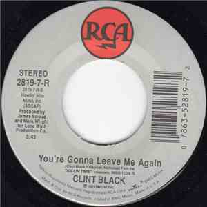 Clint Black - One More Payment / You're Gonna Leave Me Again