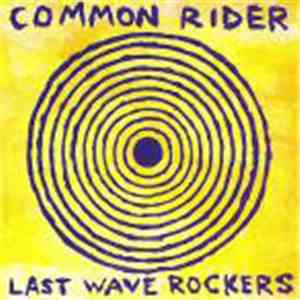 Common Rider - Last Wave Rockers