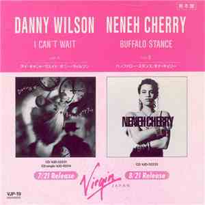 Danny Wilson  / Neneh Cherry - I Can't Wait / Buffalo Stance