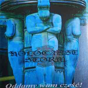 Holocaust Storm - Oddamy Wam Cześć!