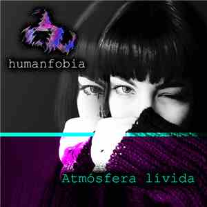 Humanfobia - Atmósfera Lívida