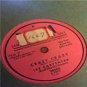Ike Carpenter And His Orchestra - Crazy Crazy/ (Mama) He Treats Your Daught ...