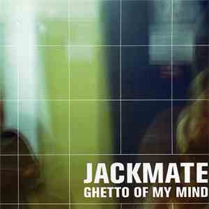 Jackmate - Ghetto Of My Mind