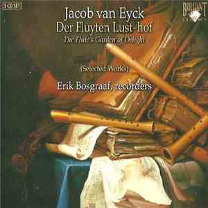 Jacob van Eyck / Erik Bosgraaf - Der Fluyten Lust-hof (Selected Works)