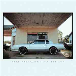 John Moreland - Big Bad Luv