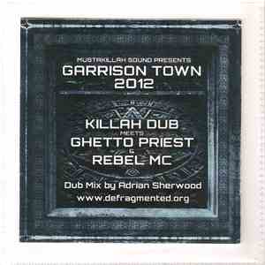 Killah Dub Meets Ghetto Priest & Rebel MC - Garrison Town 2012