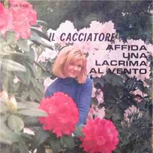 Luciano Secchi b/w Edy Brando - Affida Una Lacrima Al Vento / Il Cacciatore