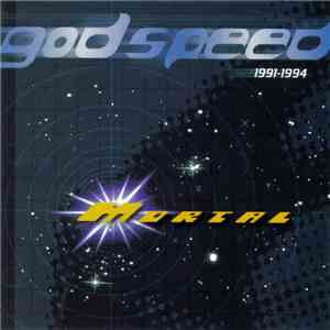 Mortal  - Godspeed 1991–1994