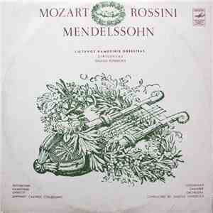 Mozart, Rossini, Mendelssohn - Lithuanian Chamber Orchestra , Conductor Sau ...