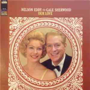 Nelson Eddy And Gale Sherwood - Our Love