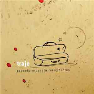Pequeña Orquesta Reincidentes - Traje