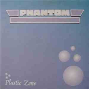 Phantom  - Plastic Zone