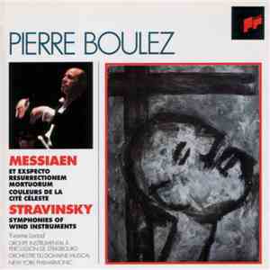Pierre Boulez - Messiaen / Stravinsky - Et Expecto Resurrectionem Mortuorum ...