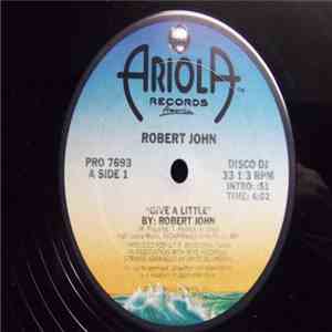 Robert John / Muscle Shoals Horns - Give A Little / I Just Wanna Turn You On