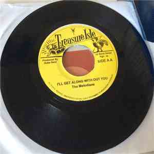The Melodians / The Paragons - I'll Get Along Without You / Happy Go Lucky  ...
