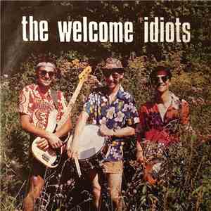 The Welcome Idiots - You Gotta Hold On Me