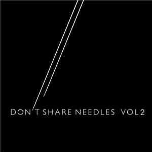 Various - Don't Share Needles Vol 2