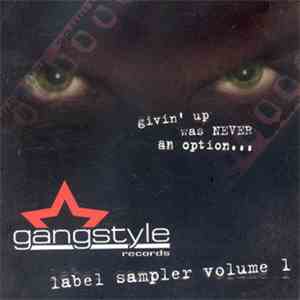 Various - Gangstyle Records Label Sampler Volume 1: Givin' Up Was Never An  ...