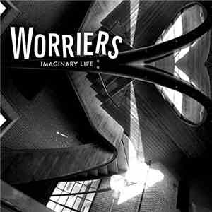 Worriers - Imaginary Life
