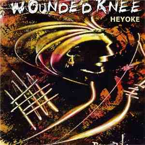 Wounded Knee  - Heyoke