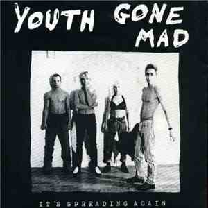 Youth Gone Mad - It's Spreading Again