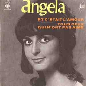 Angela  - Et C'Etait L'Amour / Tous Ceux Qui N'Ont Pas Aime