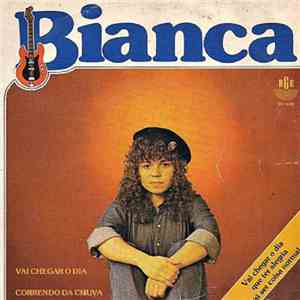 Bianca  - Vai Chegar O Dia / Correndo da Chuva (Non Sono Una Signora)