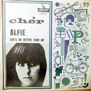 Cher - Alfie / She's No Better Than Me