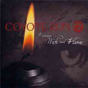 Coyote Run - Between Wick And Flame