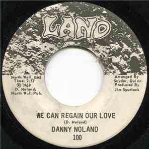 Danny Noland - We Can Regain Our Love / Consider My Love