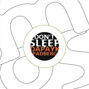 Dapayk & Padberg - Don't Sleep