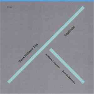Dave Holland Trio w/ Steve Coleman, Jack DeJohnette - Triplicate