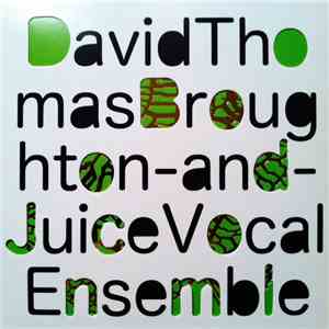 David Thomas Broughton And Juice Vocal Ensemble - Sliding The Same Way