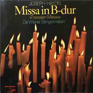 Joseph Haydn, Die Wiener Sängerknaben - Missa In B-Dur (Theresien - Messe)