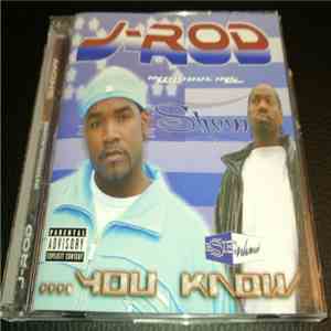 J-Rod  introducing Show  - .... You Know