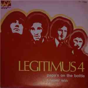 Legitimus 4 - Papa's On The Bottle