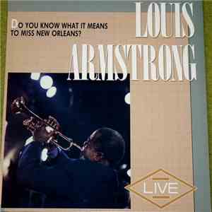 Louis Armstrong - Do You Know What It Means To Miss New Orleans?