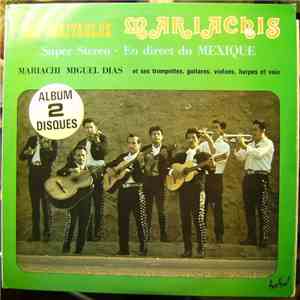 Mariachi Miguel Dias Et Ses Trompettes, Guitares, Violons, Harpes Et Voix - ...