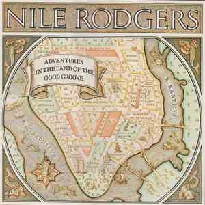 Nile Rodgers - Adventures In The Land Of The Good Groove